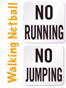 Walking netball logo specifying no running or jumping!
